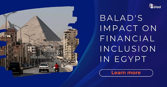 A banner image featuring the Balad logo, the Great Pyramids of Giza, and a busy Cairo street. The text reads "Balad's Impact on Financial Inclusion in Egypt" with a button that says "Learn More.